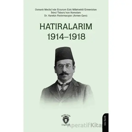 Hatıralarım 1914–1918 - Karekin Pastırmacıyan - Dorlion Yayınları