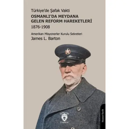 Türkiye’de Şafak Vakti - Osmanlı’da Meydana Gelen Reform Hareketleri 1876-1908