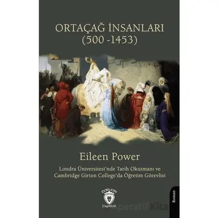 Ortaçağ İnsanları (500 -1453) - Eileen Power - Dorlion Yayınları