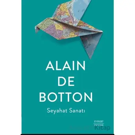 Seyahat Sanatı - Alain de Botton - Everest Yayınları