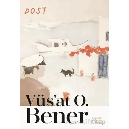 Dost - Vüsat O. Bener - Everest Yayınları