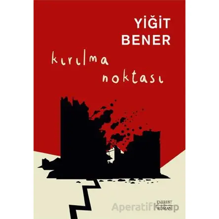 Kırılma Noktası - Yiğit Bener - Everest Yayınları