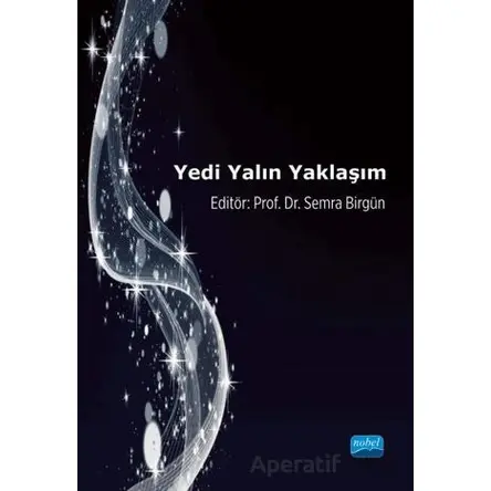 Yedi Yalın Yaklaşım - Kolektif - Nobel Akademik Yayıncılık