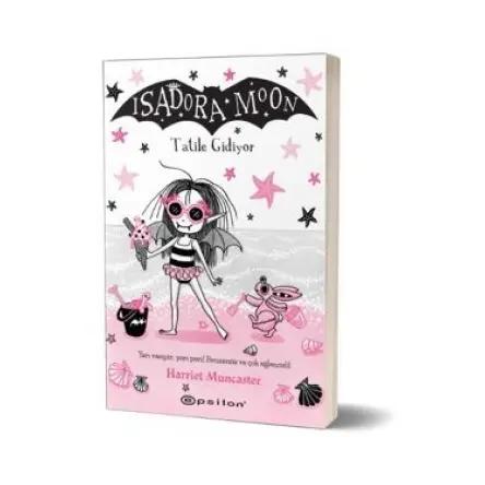 Isadora Moon: Tatile Gidiyor - Harriet Muncaster - Epsilon Yayınevi