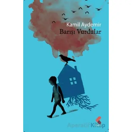 Barışı Vurdular - Kamil Aydemir - Klaros Yayınları