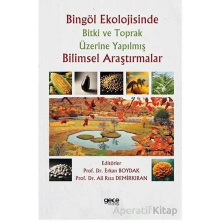 Bingöl Ekolojisinde Bitki ve Toprak Üzerine Yapılmış Bilimsel Araştırmalar