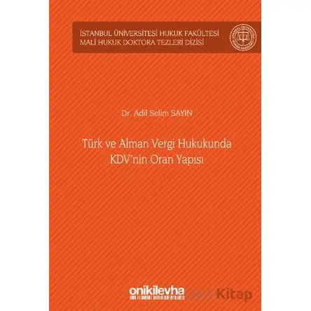 Türk ve Alman Vergi Hukukunda KDVnin Oran Yapısı İstanbul Üniversitesi Hukuk Fakültesi Mali Hukuk Do