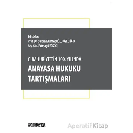 Cumhuriyetin 100. Yılında Anayasa Hukuku Tartışmaları