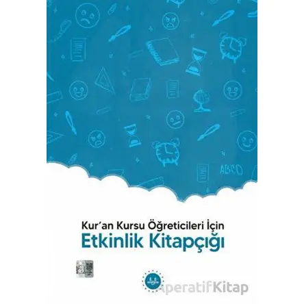 Kuran Kursu Öğreticileri İçin - Etkinlik Kitapçığı - Kolektif - Diyanet İşleri Başkanlığı