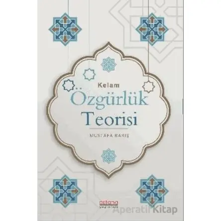 Kelam Özgürlük Teorisi - Mustafa Barış - Astana Yayınları