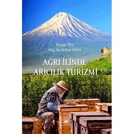 Ağrı İlinde Arıcılık Turizmi - Kolektif - Paradigma Akademi Yayınları