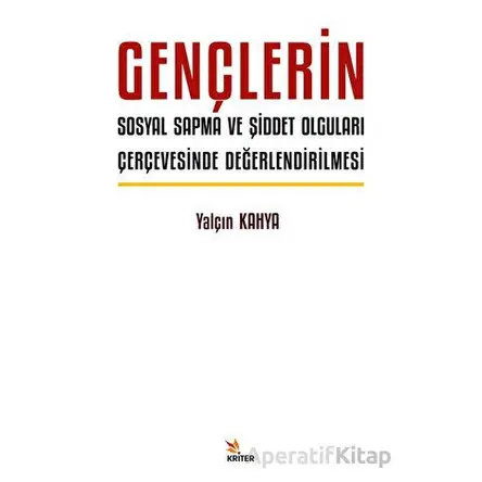 Gençlerin Sosyal Sapma ve Şiddet Olguları Çerçevesinde Değerlendirilmesi