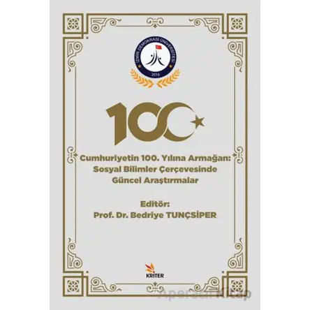 Cumhuriyetin 100. Yılına Armağan - Sosyal Bilimler Çerçevesinde Güncel Araştırmalar