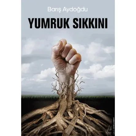 Yumruk Sıkkını - Barış Aydoğdu - Destek Yayınları
