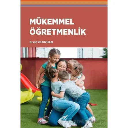 Mükemmel Öğretmenlik - Erşat Yıldızhan - Paradigma Akademi Yayınları