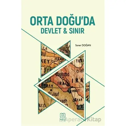 Orta Doğuda Devlet ve Sınır - Soner Doğan - Necmettin Erbakan Üniversitesi Yayınları