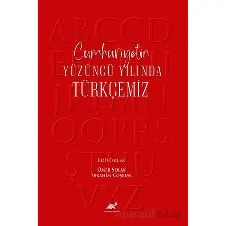 Cumhuriyetin Yüzüncü Yılında Türkçemiz - Kolektif - Paradigma Akademi Yayınları