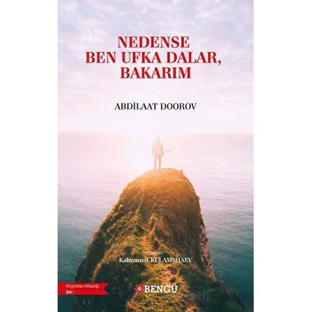 Nedense Ben Ufka Dalar, Bakarım - Abdilaat Doorov - Bengü Yayınları