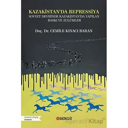 Kazakistanda Repressiya - Cemile Kınacı Baran - Bengü Yayınları