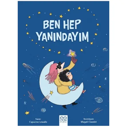 Ben Hep Yanındayım - Capucine Lewalle - 1001 Çiçek Kitaplar