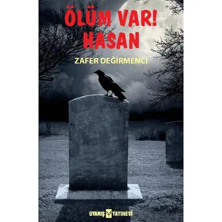 Ölüm Var! Hasan - Zafer Değirmenci - Uyanış Yayınevi