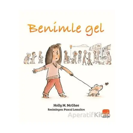 Benimle Gel - Holly M McGhee - Uçan Fil Yayınları