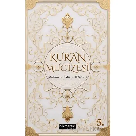 Kur’an Mucizesi - Muhammed Mütevelli Şaravi - Hikmetevi Yayınları