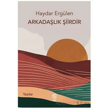Arkadaşlık Şiirdir - Haydar Ergülen - Sia Kitap