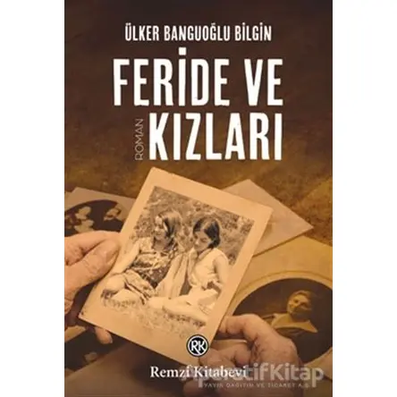 Feride ve Kızları - Ülker Banguoğlu Bilgin - Remzi Kitabevi