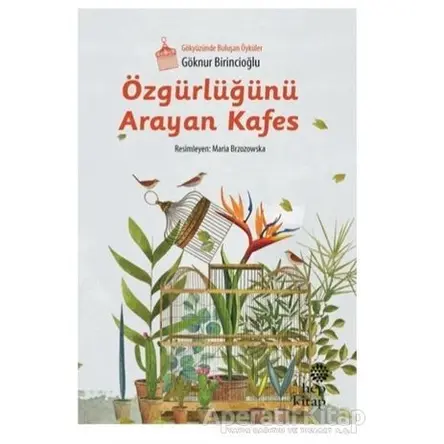 Özgürlüğünü Arayan Kafes - Göknur Birincioğlu - Hep Kitap