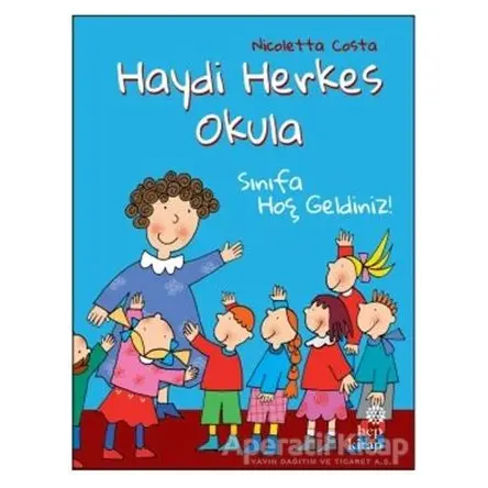 Sınıfa Hoş Geldiniz! - Haydi Herkes Okula - Nicoletta Costa - Hep Kitap