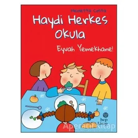 Eyvah Yemekhane! - Haydi Herkes Okula - Nicoletta Costa - Hep Kitap