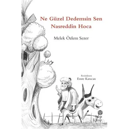 Ne Güzel Dedemsin Sen Nasreddin Hoca - Melek Özlem Sezer - Hep Kitap