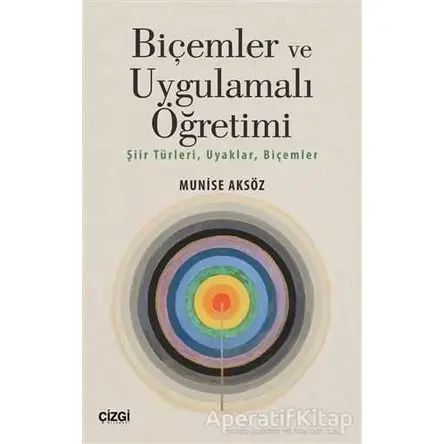 Biçemler ve Uygulamalı Öğretimi - Munise Aksöz - Çizgi Kitabevi Yayınları