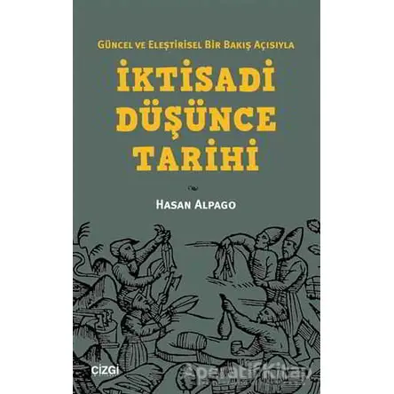 Güncel ve Eleştirisel Bir Bakış Açısıyla İktisadi Düşünce Tarihi
