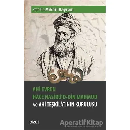 Ahi Evren Hace Nasirüd-din Mahmud ve Ahi Teşkilatının Kuruluşu