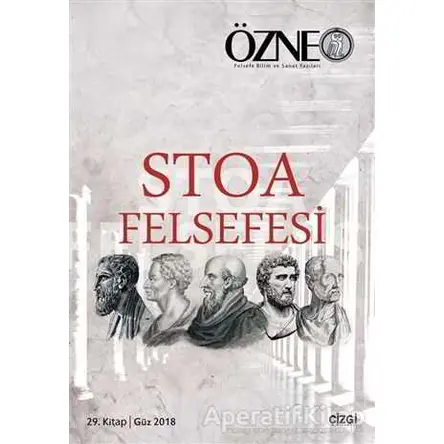 Stoa Felsefesi - Özne 29. Kitap - Hatice Nur Erkızan - Çizgi Kitabevi Yayınları