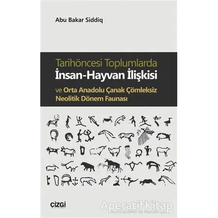Tarihöncesi Toplumlarda İnsan-Hayvan İlişkisi ve Orta Anadolu Çanak Çömleksiz Neolitik Dönem Faunası