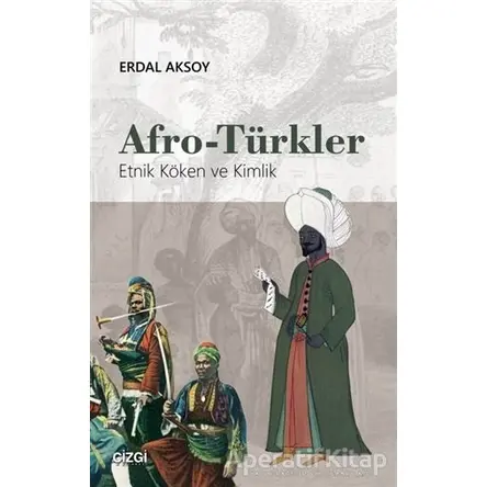 Afro-Türkler - Erdal Aksoy - Çizgi Kitabevi Yayınları