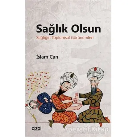 Sağlık Olsun - İslam Can - Çizgi Kitabevi Yayınları