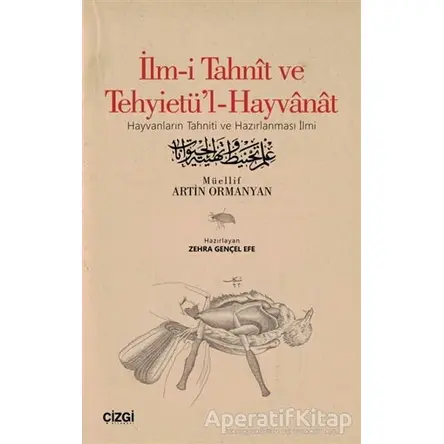 İlm-i Tahnit ve Tehyietül-Hayvanat (Osmanlıca Aslı İle) - Artin Ormanyan - Çizgi Kitabevi Yayınları