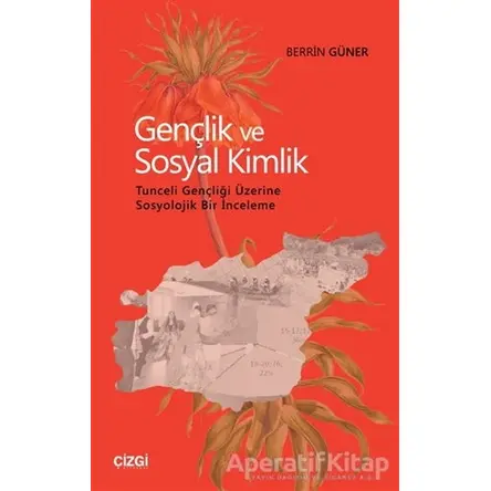 Gençlik ve Sosyal Kimlik - Berrin Güner - Çizgi Kitabevi Yayınları