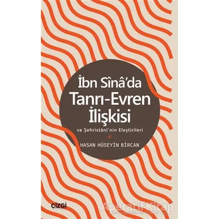 İbn Sinada Tanrı-Evren İlişkisi ve Şehristaninin Eleştirileri