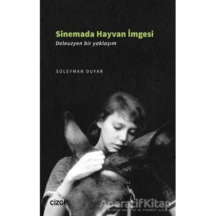 Sinemada Hayvan İmgesi - Süleyman Duyar - Çizgi Kitabevi Yayınları