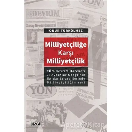 Milliyetçiliğe Karşı Milliyetçilik - Onur Türkölmez - Çizgi Kitabevi Yayınları