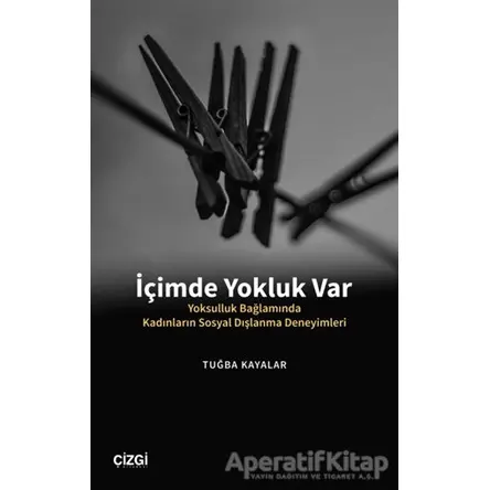 İçimde Yokluk Var - Tuğba Kayalar - Çizgi Kitabevi Yayınları
