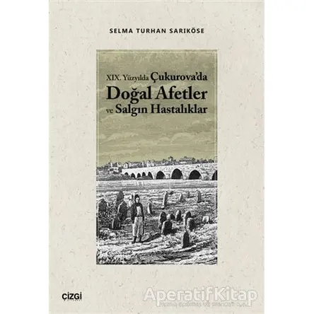 19.Yüzyılda Çukurovada Doğal Afetler ve Salgın Hastalıklar
