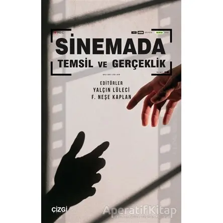 Sinemada Temsil ve Gerçeklik - F. Neşe Kaplan - Çizgi Kitabevi Yayınları