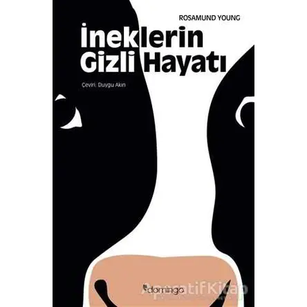 İneklerin Gizli Hayatı - Rosamund Young - Domingo Yayınevi