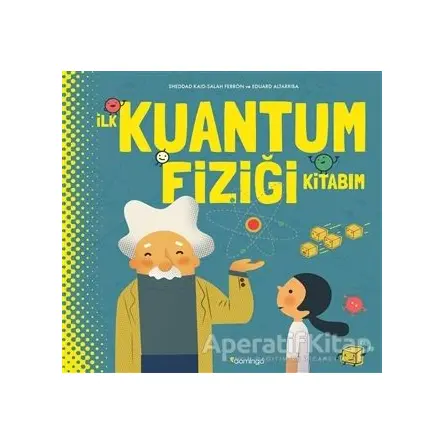 İlk Kuantum Fiziği Kitabım - Sheddad Kaid - Domingo Yayınevi